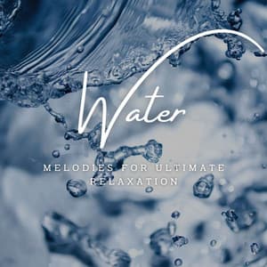 Ripples of Calm: Water Melodies for Ultimate Relaxation - Water Sounds for Sleep
