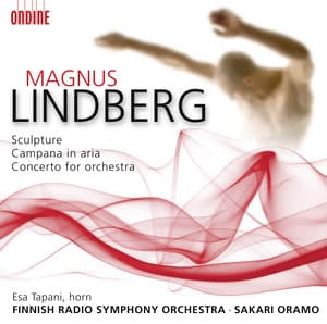 Lindberg, M.: Sculpture / Campana in Aria / Concerto for Orchestra - Magnus Lindberg