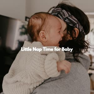 Little Nap Time for Baby - Baby Sleeping Playlist
