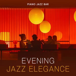 Evening Jazz Elegance - Piano Jazz Bar
