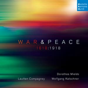 War & Peace - 1618:1918 - Lautten Compagney