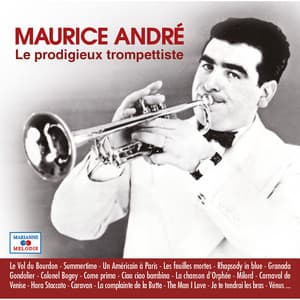 Le prodigieux trompettiste - Maurice André