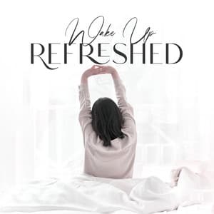 Wake Up Refreshed: Soothing New Age Music for Better Day, Feeling Good Throught The Day, Time for Stress Relief - Restful Sleep Music Collection
