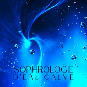 Sophrologie d'eau calme: Harmonie intérieure et relaxation naturelle pour sommeil profond - Zen Ambiance D'eau Calme