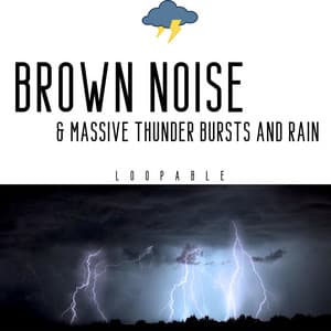 Brown Noise & Massive Thunder Bursts and Rain, Loopable - Sound of Nature Library