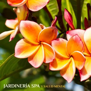 Jardinería Spa y Salud Mental con Hermosos Sonidos de la Naturaleza: Cálmate y Relájate - Relajación Música Fondo Conjunto