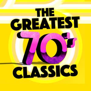 The Greatest 70's Classics - 70s Greatest Hits