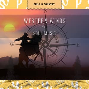 Western Winds and Soul Music - Chill & Country