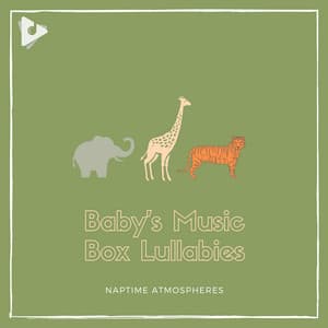 Baby's Music Box Lullabies - Naptime Atmospheres