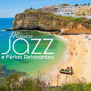 Música Jazz e Férias Relaxantes - Música de Fondo Jazz Coleção