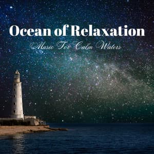 Ocean of Relaxation: Music For Calm Waters - Inner Peace Channel