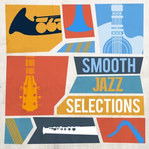 Smooth Jazz Selections - Smooth Jazz & Smooth Jazz All-Stars
