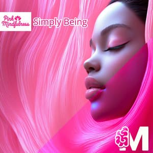 Simply Being: The Essence of Mindfulness - Pink Mindfulness