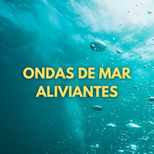 Ondas De Mar Aliviantes - Las Olas Del Mar