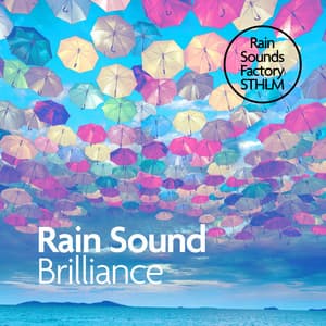 Rain Sound Brilliance - Rain Sounds Factory STHLM