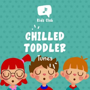 Chilled Toddler Tunes - Relaxing Nursery Rhymes for Kids