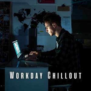 Workday Chillout: Chill Sounds for a Smooth and Efficient Workflow - Playlist for Early Morning Chill Out