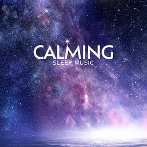 Calming Sleep Music - Sleep Lullabies for Newborn