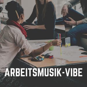 Arbeitsmusik-Vibe - Musik für die Arbeit