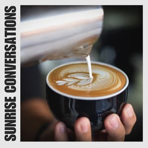 Sunrise Conversations - Cafe Jazz