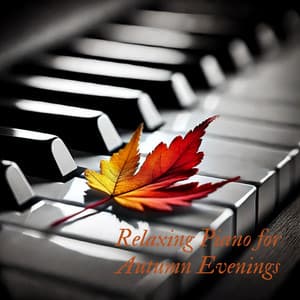 Relaxing Piano for Autumn Evenings - Relaxar Piano Musicas Coleção