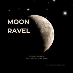 Moon Ravel - Ravel's Sound Reflections - New Series Music from Classical Hits - Classical Hits
