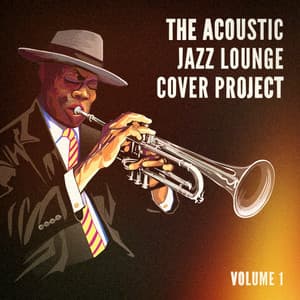 The Acoustic Jazz Lounge Cover Project, Vol. 1 - Bar Lounge