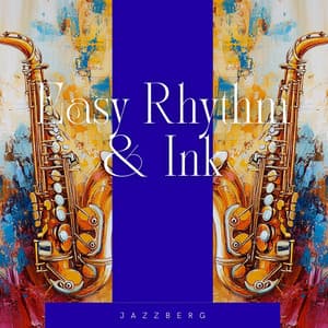 Easy Rhythm & Ink: Hypnotic Jazz Painted in Verse - Jazzberg