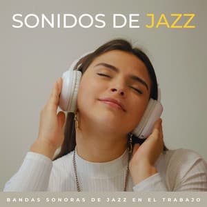 Sonidos De Jazz: Bandas Sonoras De Jazz En El Trabajo - Vibraciones de cafetería