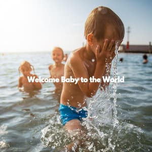 Welcome Baby to the World - Sleep Like a Baby