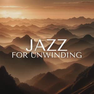 Jazz for Unwinding: Calm Mornings, Lazy Afternoons and Relaxation Evenings - Piano Jazz Calming Music Academy