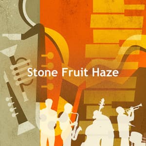 Stone Fruit Haze - Jazz in the Background