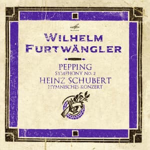 Pepping: Symphony No. 2 - Schubert: Hymnisches Konzert - Ernst Pepping