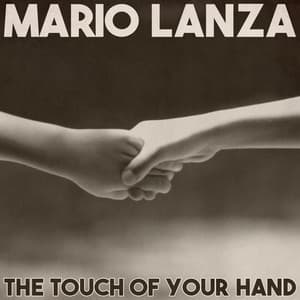 The Touch of Your Hand - Mario Lanza
