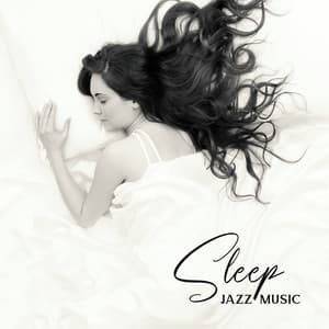 Sleep Jazz Music: Fall Asleep Quickly - Sleep Aid - Calming Piano Music Collection