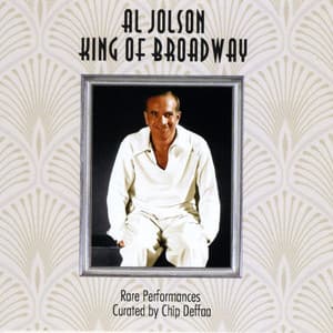 Al Jolson: King of Broadway: Rare Performances Curated by Chip Deffaa - Al Jolson