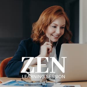 Zen Learning Session: Focus Music for Deep Concentration - Focus Skills Zone