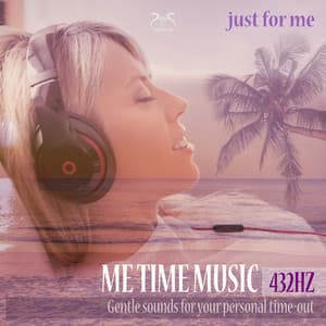 Me Time Music  - Just for Me - Gentle Sounds for Your Personal Time-Out - Torsten Abrolat
