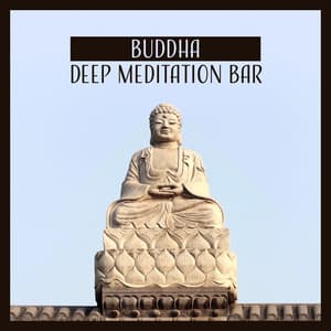 Buddha Deep Meditation Bar – Serenity Music for Zen Meditation & Relaxation, New Age Ambient for Yoga and Mindfulness - Great Meditation Guru