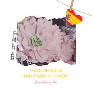 Flute Melodies and Spanish Flowers: Magical Echoes of Harmony - Spain Relaxing Time