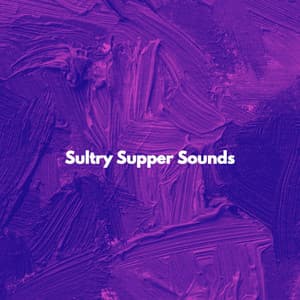 Sultry Supper Sounds - French Jazz Lounge