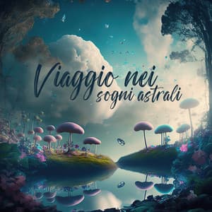 Viaggio nei sogni astrali - Relax musica new age club