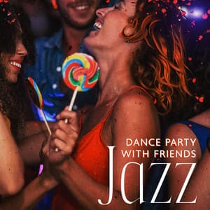Dance Party with Friends - Instrumental Jazz Music Ambient