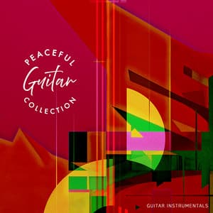 Peaceful Guitar Collection - Guitar Instrumentals