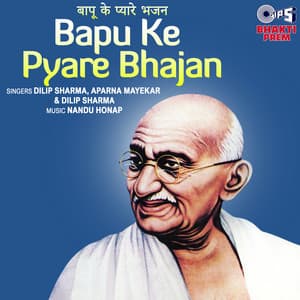 Bapu Ke Pyare Bhajan - Dilip Sharma