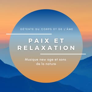 Paix et relaxation - Musique new age et sons de la nature, détente du corps et de l'âme - Musique Zen Garden