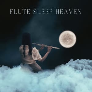 Flute Sleep Heaven: Full Night of Calming Sounds - Bansuri Flute Collection