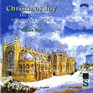 Christmas Joy, Vol. 4 - The Choir of St George's Chapel, Windsor Castle