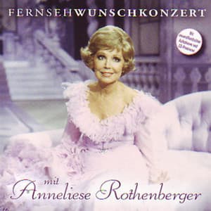 Fernsehwunschkonzert mit - Anneliese Rothenberger