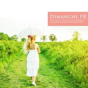 Refreshing Time with Light Classical Music - Dimanche FR